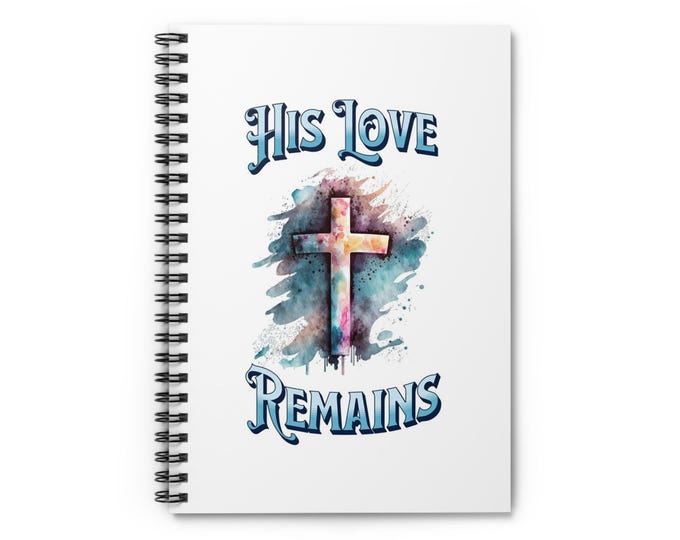 Inspirational Spiral Notebook, His Love Remains