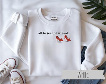 Off To See The Wizard Sweatshirt, Dorothys Ruby Red Slippers, Fantasy Lovers, Yellow Brick Road, Las Vegas Sphere, Wizard of Oz Sweatshirt