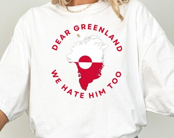 Greenland Support, Dear Greenland We Hate Him Too, I Stand With Greenland