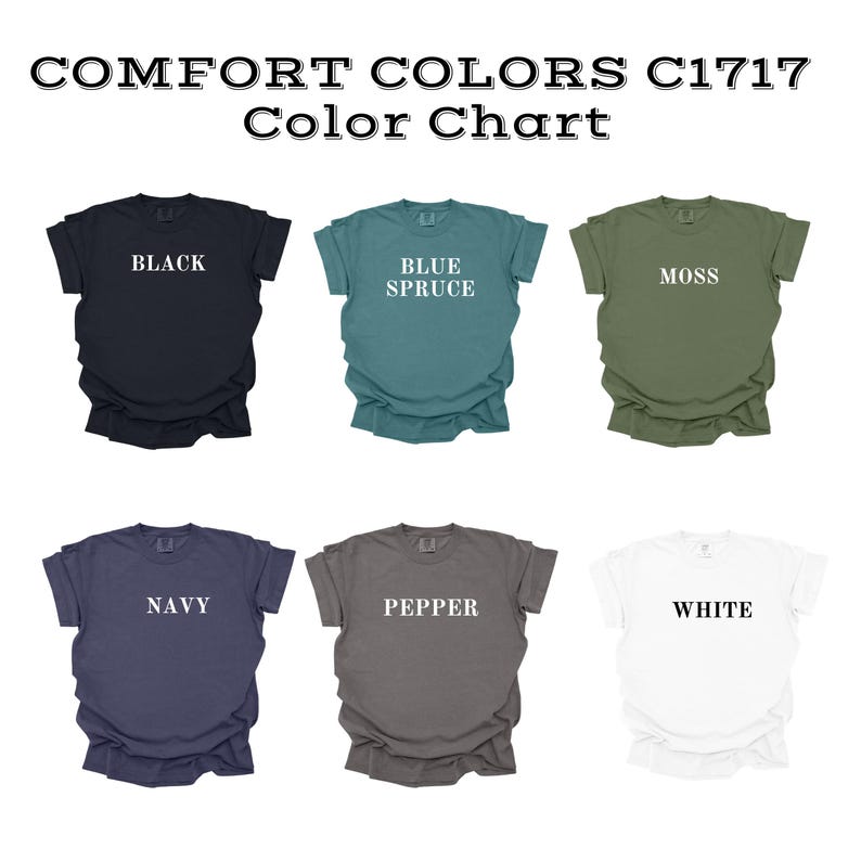 May include: Color chart featuring six t-shirts in various colors: black, blue spruce, moss, navy, pepper, and white. Each shirt displays its color name in white text. The text "COMFORT COLORS C1717 Color Chart" is at the top.