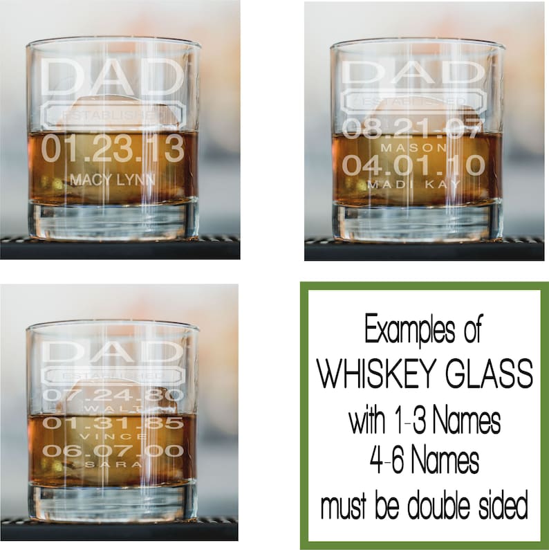 May include: Four examples of personalized whiskey glasses with the word "DAD" and dates engraved on them. The text "Examples of WHISKEY GLASS with 1-3 Names 4-6 Names must be double sided" is also visible in the image.