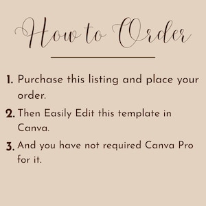 May include: A beige instructional graphic with dark brown text titled How to Order. It lists three steps: 1. Purchase this listing and place your order. 2. Then Easily Edit this template in Canva. 3. And you have not required Canva Pro for it.