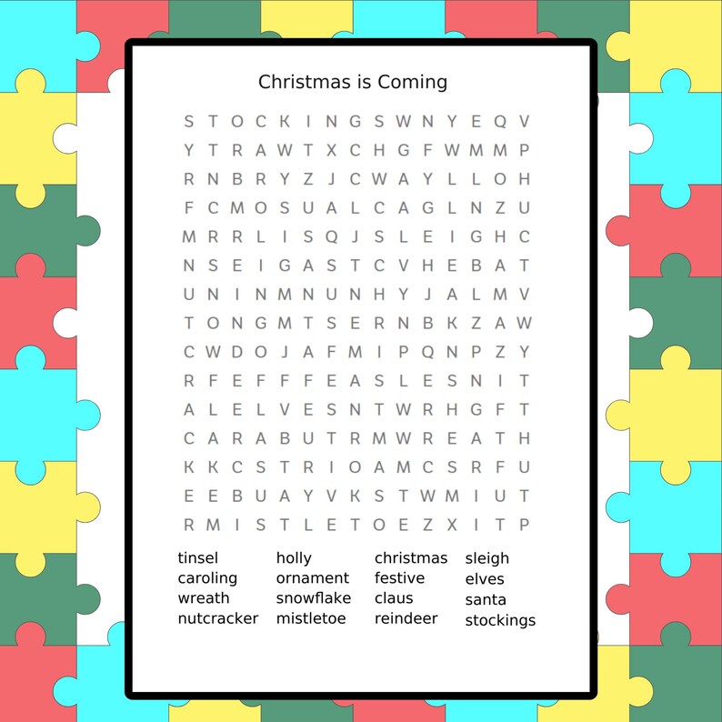 May include: A Christmas-themed word search puzzle with the text "Christmas is Coming" at the top. The puzzle contains words like "stockings", "santa", and "reindeer". The background is a colorful jigsaw puzzle.