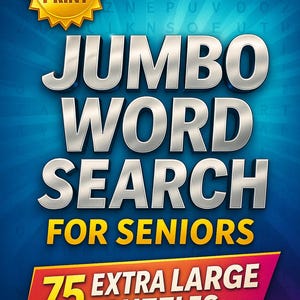May include: A book cover for a "Jumbo Word Search for Seniors" book. The cover is blue with large silver text. It features a gold starburst that says "Large Print" and a banner that says "75 Extra Large Puzzles".