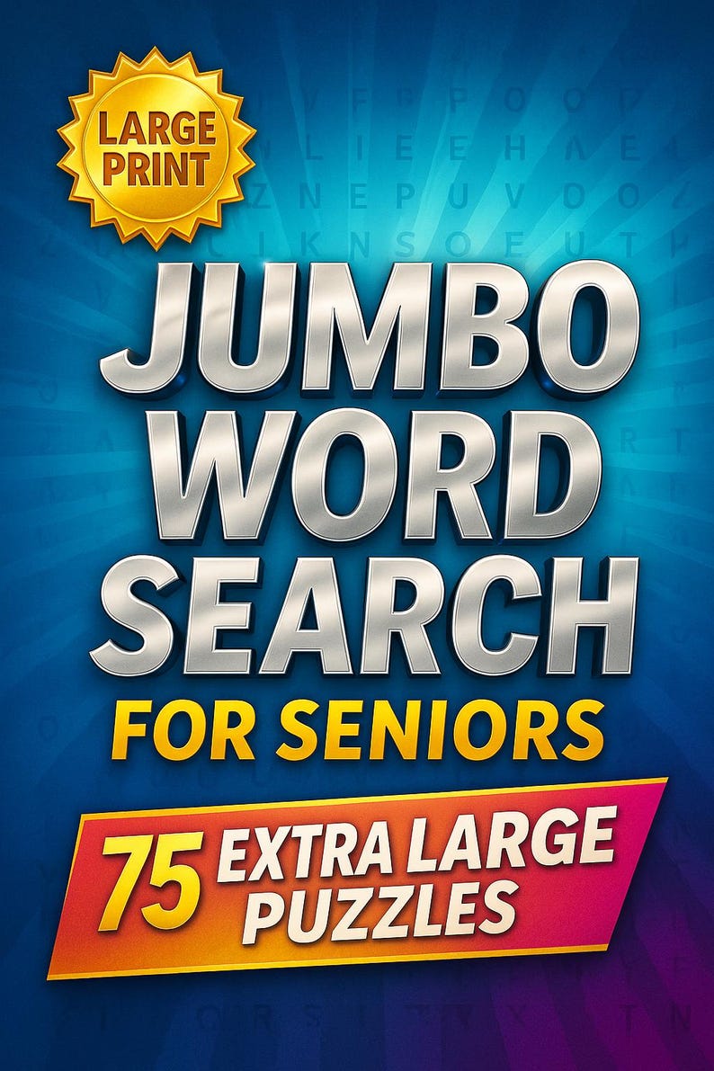 May include: A book cover for a "Jumbo Word Search for Seniors" book. The cover is blue with large silver text. It features a gold starburst that says "Large Print" and a banner that says "75 Extra Large Puzzles".