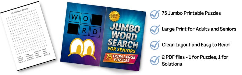 May include: A word search puzzle book for seniors. The cover features the words "WORD" and "RD" in a grid, with the title "JUMBO WORD SEARCH FOR SENIORS" and the text "75 EXTRA LARGE PUZZLES". Includes 75 jumbo printable puzzles.