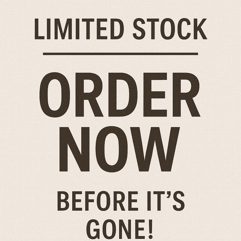 May include: A graphic sign with a light beige background and dark brown text. The text reads LIMITED STOCK, followed by a horizontal line, then ORDER NOW, and finally BEFORE IT'S GONE! in a bold, sans-serif font centered on the image.