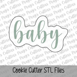 May include: A cookie cutter in the shape of the word "baby" in a cursive font. The word is in a soft green color and is outlined in black. The text "Cookie Cutter STL Files" is at the bottom.