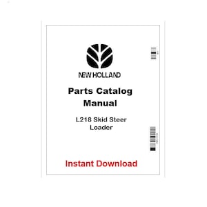 Pode incluir: Um documento retangular branco com o logotipo da New Holland e texto. O texto diz "Parts Catalog Manual" e "L218 Skid Steer Loader". As palavras "Instant Download" são vermelhas.