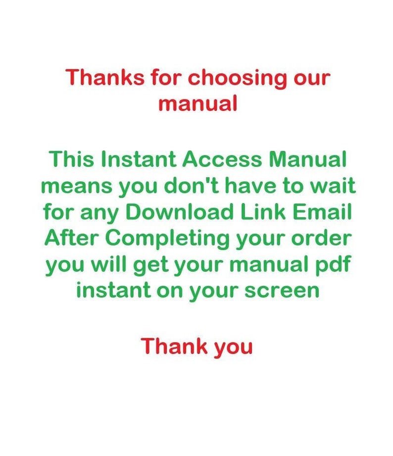 Op de afbeelding: Witte achtergrond met rode en groene tekst. De tekst luidt: "Bedankt voor het kiezen van onze handleiding. Deze Instant Access Manual betekent dat u niet hoeft te wachten op een Download Link E-mail. Na het voltooien van uw bestelling ontvangt u uw handleiding pdf direct op uw scherm. Dank u."