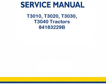 New Holland T3010, T3020, T3030, T3040 Tractor Repair Manual 84183229B