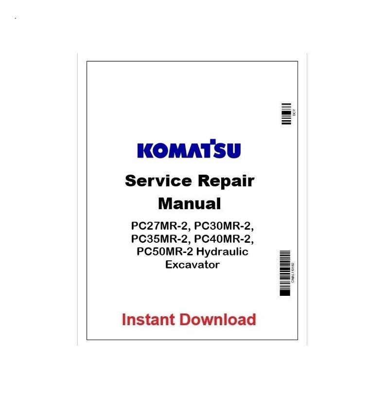 May include: A white document featuring the blue "KOMATSU" logo and the text "Service Repair Manual". The document lists excavator models PC27MR-2, PC30MR-2, PC35MR-2, PC40MR-2, and PC50MR-2. The words "Instant Download" are in red.
