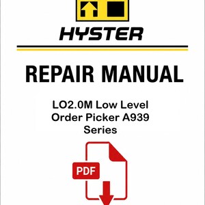 May include: A white document featuring the Hyster logo, the words "REPAIR MANUAL", and specifications for the LO2.0M Low Level Order Picker A939 Series. Includes a red PDF icon with a downward arrow.