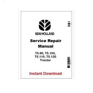 Op de afbeelding: Een wit rechthoekig document met het New Holland-logo en tekst. De tekst luidt "Service Repair Manual" en vermeldt de tractormodellen T5.90, T5.100, T5.110 en T5.120. De woorden "Instant Download" zijn rood.