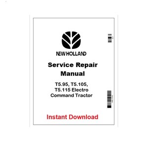 Op de afbeelding: Een wit rechthoekig document met het New Holland-logo en tekst. De tekst luidt "Service Repair Manual" en vermeldt de tractormodellen T5.95, T5.105 en T5.115 Electro Command Tractor. De woorden "Instant Download" zijn rood.