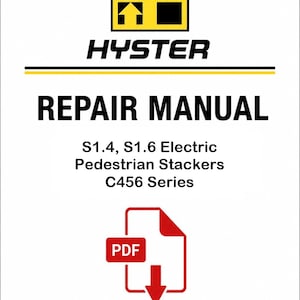 Könnte beinhalten: Ein weißes Dokument mit dem schwarzen Wort "HYSTER" über "REPAIR MANUAL". Das Handbuch behandelt S1.4 und S1.6 Elektro-Fußgänger-Stapler, C456-Serie. Ein rotes PDF-Symbol befindet sich unten rechts.