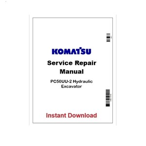 Puede incluir: Un manual blanco con el logotipo azul "KOMATSU" y el texto "Service Repair Manual". El manual es para la excavadora hidráulica PC50UU-2. Las palabras "Instant Download" son rojas.