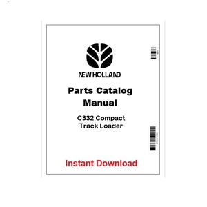 May include: A white Parts Catalog Manual for a C332 Compact Track Loader. The cover displays the New Holland logo, the text "Parts Catalog Manual", and "Instant Download" in red.