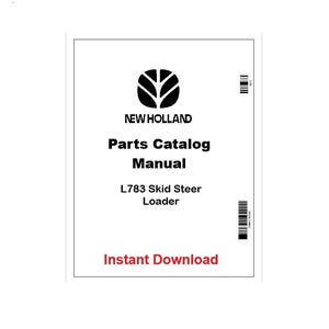 Puede incluir: Un manual de catálogo de piezas blanco para la cargadora compacta L783. La portada presenta el logotipo de New Holland, el texto "Parts Catalog Manual" y las palabras "Instant Download" en rojo.