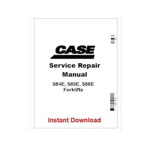 May include: A white manual cover with the black CASE logo and the text "Service Repair Manual". Below the title are the model numbers 584E, 585E, and 586E Forklifts. The words "Instant Download" are in red.