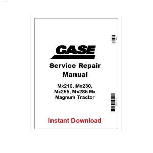 May include: A white cover with the black CASE logo and text for a service repair manual. The manual covers Mx210, Mx230, Mx255, Mx285 Mx Magnum Tractor models. The words "Instant Download" are in red.