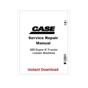 Puede incluir: Una portada de manual blanca con el logotipo CASE en negro. El texto dice "Service Repair Manual" y "580 Super K Tractor Loader Backhoe". Las palabras "Instant Download" son rojas.
