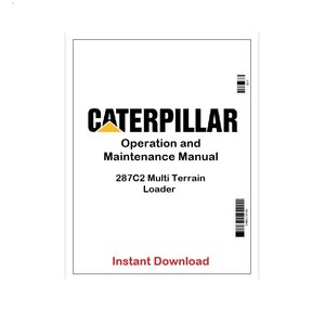 Puede incluir: Una portada de manual blanca con el texto negro "CATERPILLAR" y el texto "Operation and Maintenance Manual". Debajo, el texto "287C2 Multi Terrain Loader" y "Instant Download" en rojo.