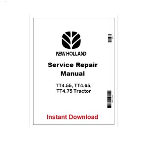 Könnte beinhalten: Ein weißes rechteckiges Dokument mit dem New Holland-Logo, dem Text "Service Repair Manual" und "TT4.55, TT4.65, TT4.75 Tractor". Die Worte "Instant Download" sind rot.