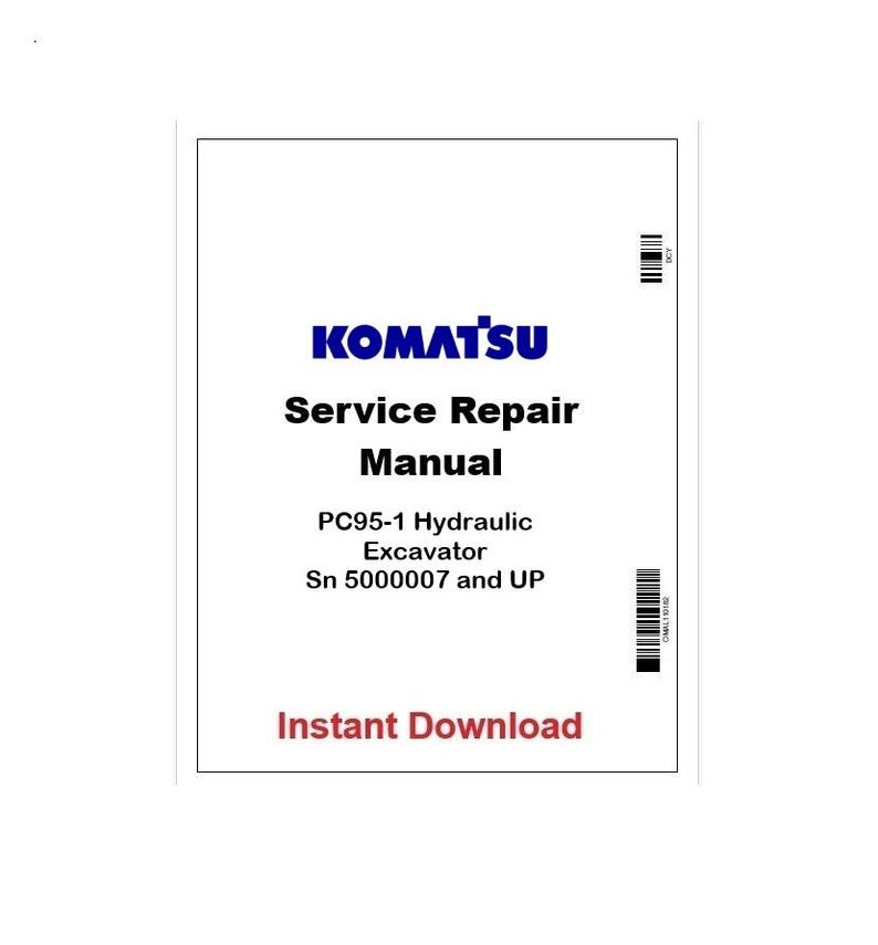 May include: A white manual cover with the blue "KOMATSU" logo and the text "Service Repair Manual". The cover also includes the text "PC95-1 Hydraulic Excavator Sn 5000007 and UP" and "Instant Download" in red.