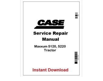 Case IH Maxxum 5120, 5220 Tractor Repair Service Manual PDF