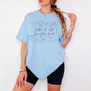 Funny Nurse Shirt: Born to Yap, Forced to Chart - Medical Graphic Tee