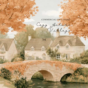 May include: Watercolor illustration of a cozy autumn village scene. The image features a stone bridge over a river, with houses and trees in shades of orange and brown. Text reads "Cozy Autumn Village" and "Commercial Use Clipart".