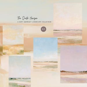 May include: A collection of five abstract landscape paintings featuring soft, muted tones of peach, blue, lavender, and beige. The text reads The Quite Horizon A SOFT ABSTRACT LANDSCAPE COLLECTION and the number 63 in a dark circle.