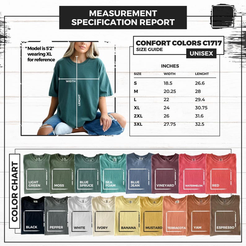 May include: Measurement specification report for unisex Comfort Colors C1717 t-shirts. The size guide shows width and length in inches, ranging from S to 3XL. Color chart includes Light Green, Moss, Blue Spruce, Sea Foam, Blue Jean, Vineyard, Watermelon, Red, Black, Pepper, White, Ivory, Banana, Mustard, Terracotta, Yam, and Espresso.