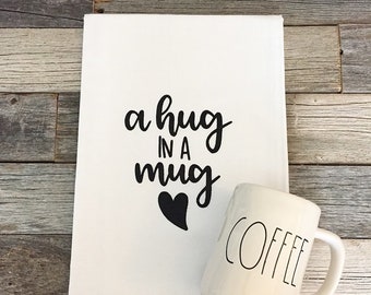 A Hug in a Mug Coffee Farmhouse Kitchen Tea Towel