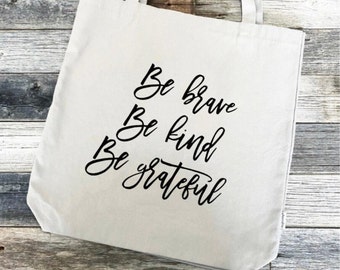 Be Brave Be Kind Be Grateful Farmhouse Farmers Market Grey Tote Bag