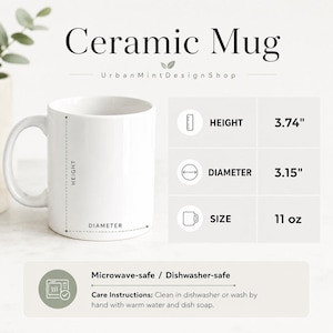 May include: A white ceramic mug with a handle. Text reads Ceramic Mug and UrbanMintDesignShop. Dimensions are 9.5 cm in height and 8 cm in diameter with a 325 ml capacity. The mug is microwave-safe and dishwasher-safe with care instructions.
