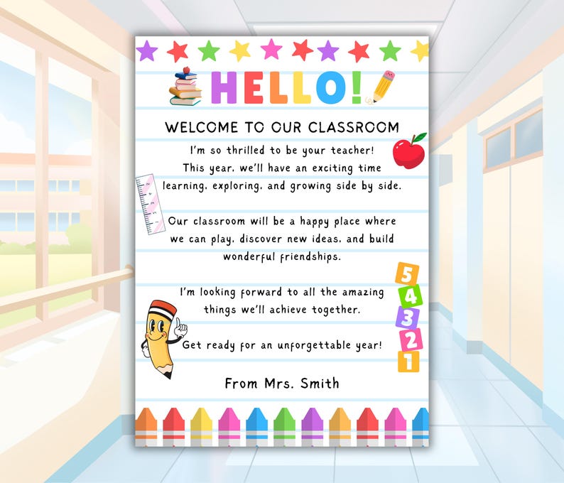 May include: A colorful classroom welcome sign with the word "HELLO!" in large, multi-colored letters. The sign includes text welcoming students, a red apple, a ruler, and a cartoon pencil. The bottom of the sign has a row of colorful crayons.