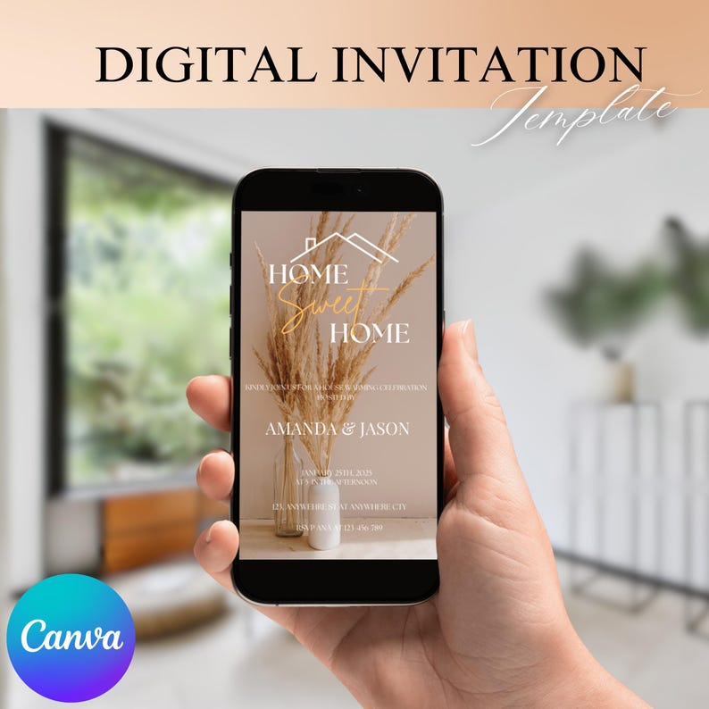 May include: A smartphone displays a digital invitation template with the text "DIGITAL INVITATION" at the top. The invitation reads "HOME Sweet HOME" with a floral arrangement graphic. The names "AMANDA & JASON" are featured, along with event details. The Canva logo is visible.