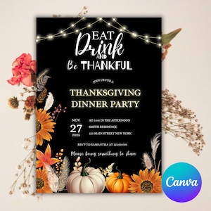 Puede incluir: Invitación a una cena de Acción de Gracias sobre un fondo negro con el texto "Eat, Drink, and Be Thankful". La invitación incluye girasoles, calabazas y follaje otoñal. La fecha es el 27 de noviembre de 2025.