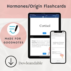 May include: A digital flashcard set on a tablet and smartphone, displaying information about hormones. The tablet shows "Cortisol" with details on origin and function. The phone displays "Antidiuretic Hormone" information. The image includes "Made for Goodnotes" and "Downloadable" text.