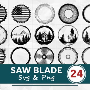 May include: A collection of 15 black and white saw blade designs. Some blades feature the American flag, while others showcase nature scenes like mountains and forests. The image includes the text "SAW BLADE Svg & Png" and the number "24".