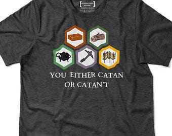 You Either Catan or Catan't Shirt, Vintage Settlers of Catan Tee, Funny Board Game T-Shirt, Perfect Gift for Tabletop Gamer Fans