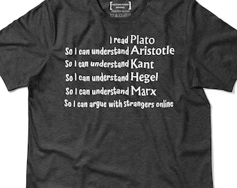 I Read Philosophy Shirt, Funny Famous Writer T-Shirt, Gift Idea for History Lovers, Classic Philosophy Tee, Book Lover Apparel