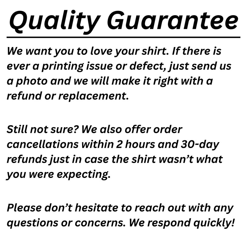 May include: A white background with black text detailing a "Quality Guarantee". The text outlines the seller's policy on printing issues, defects, order cancellations, and refunds. It encourages customers to contact them with queries.
