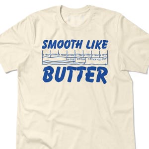 Smooth Like Butter Shirt, Funny Baking Shirt, Salted Butter T-Shirt, Bakers Gift, Butter Lover Tee, Stick of Butter Pun