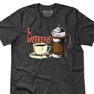 Le Weekend Shirt, Coffee T-Shirt, TGIF Tee, French Lover Gift, Weekending T-Shirt, Retro Graphic Tee, Vintage Aesthetic, Le Weekend, Women