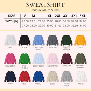 May include: A range of Gildan 18000 unisex sweatshirts in colours such as ash, black, Caroline blue, charcoal, forest green, gold, heliconia, Irish green, light blue, light pink, maroon, military green, navy, red, royal, sand, sport grey, and white. Sizes S to 5XL, widths 50.8 to 86.36 cm.
