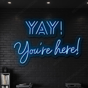 YAY You&#39;re Here LED Neon Sign, YAY You’re Here Led Wall Light, Yay You’re Here Neon Wall Art, Welcoming Quote Light Shop Party Decor