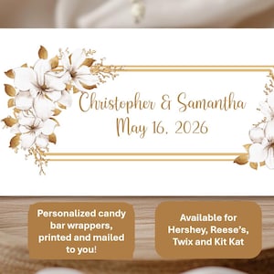 May include: A white candy bar wrapper with gold accents and floral designs. The wrapper features the names "Christopher & Samantha" and the date "May 16, 2026". Text on the wrapper says "Personalized candy bar wrappers, printed and mailed to you!"